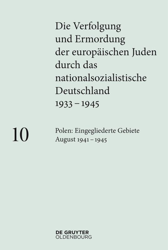 Cover: 9783110364972 | Polen: Die eingegliederten Gebiete August 1941-1945 | Ingo Loose