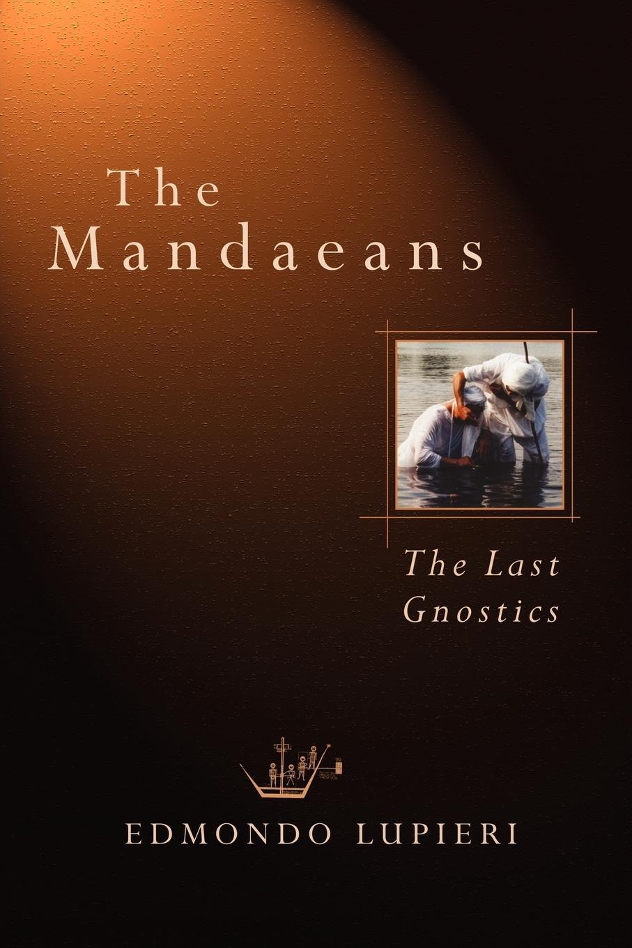 Cover: 9780802833501 | The Mandaeans | The Last Gnostics | Edmundo Lupieri | Taschenbuch