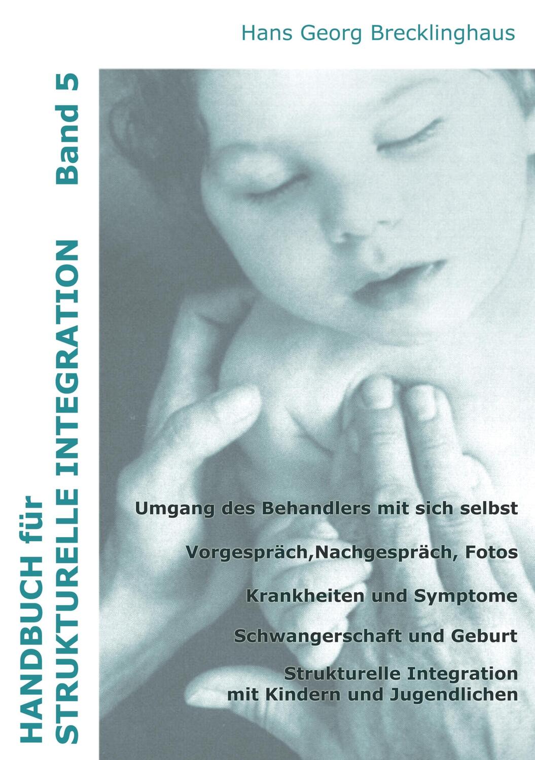 Cover: 9783932803093 | Handbuch für strukturelle Integration - Band 5 | Brecklinghaus | Buch