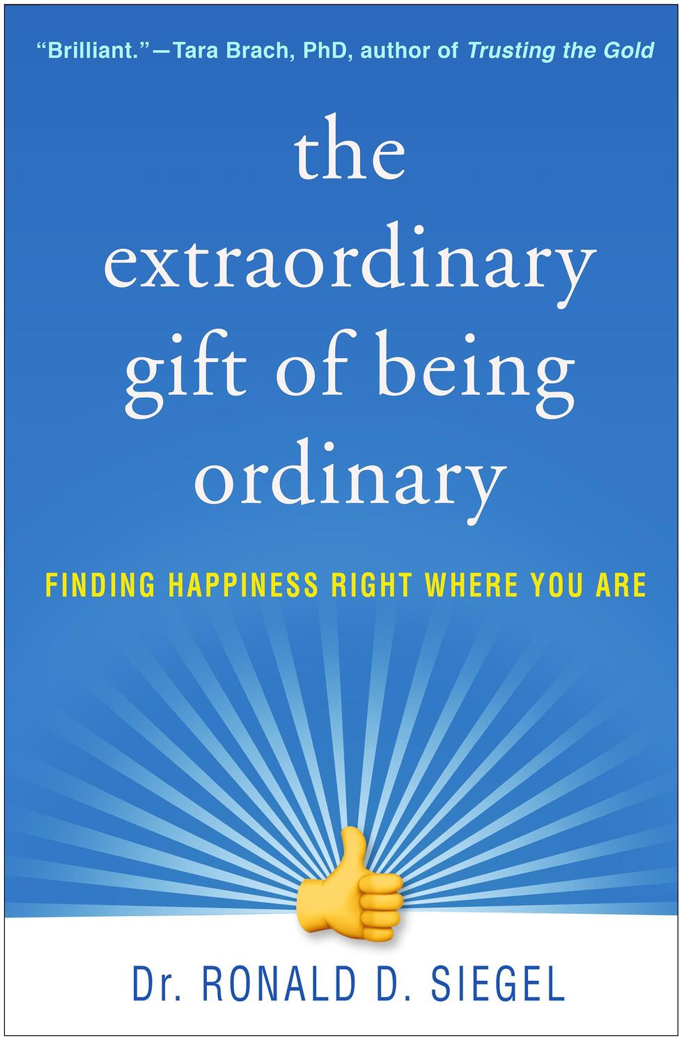 Cover: 9781462538355 | The Extraordinary Gift of Being Ordinary: Finding Happiness Right...
