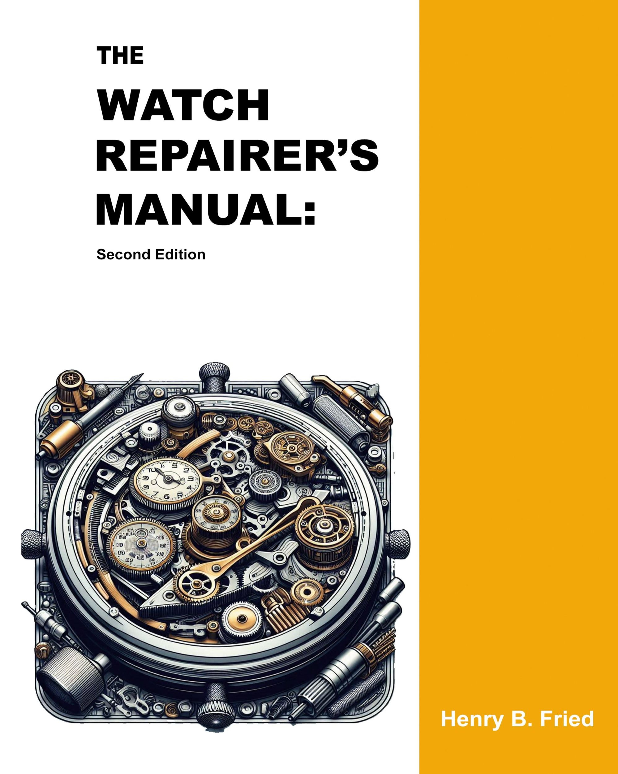 Cover: 9781777349035 | The Watch Repairer's Manual | Second Edition | Henry B. Fried | Buch