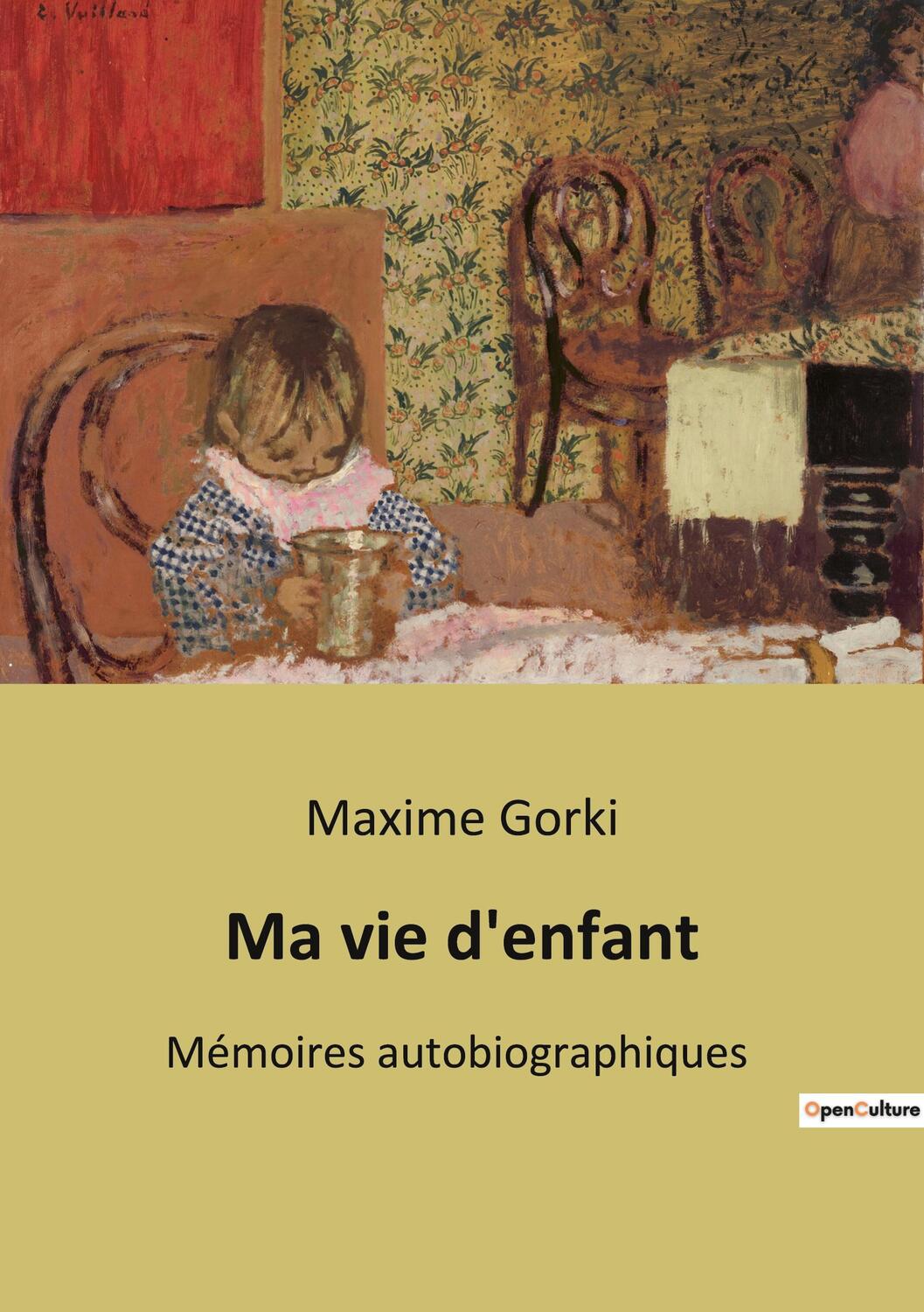 Cover: 9791041940585 | Ma vie d'enfant | Mémoires autobiographiques | Maxime Gorki | Buch
