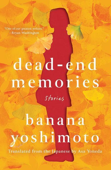 Cover: 9781640093690 | Dead-End Memories | Stories | Banana Yoshimoto | Buch | Englisch