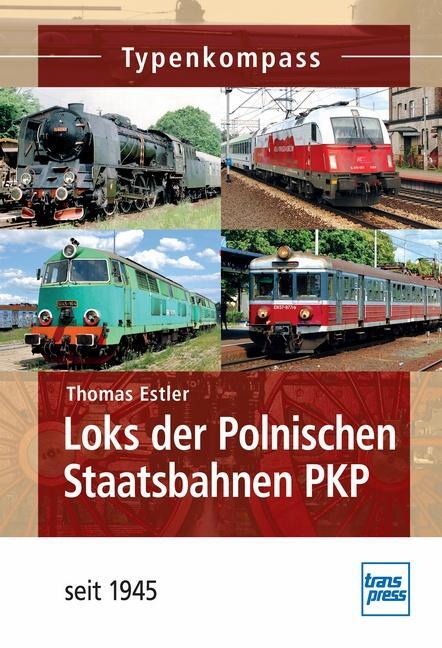 Cover: 9783613714663 | Loks der Polnischen Staatsbahn PKP seit 1945 | Thomas Estler | Buch