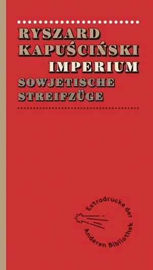 Cover: 9783847720089 | Imperium | Sowjetische Streifzüge | Ryszard Kapuscinski | Buch | 2015