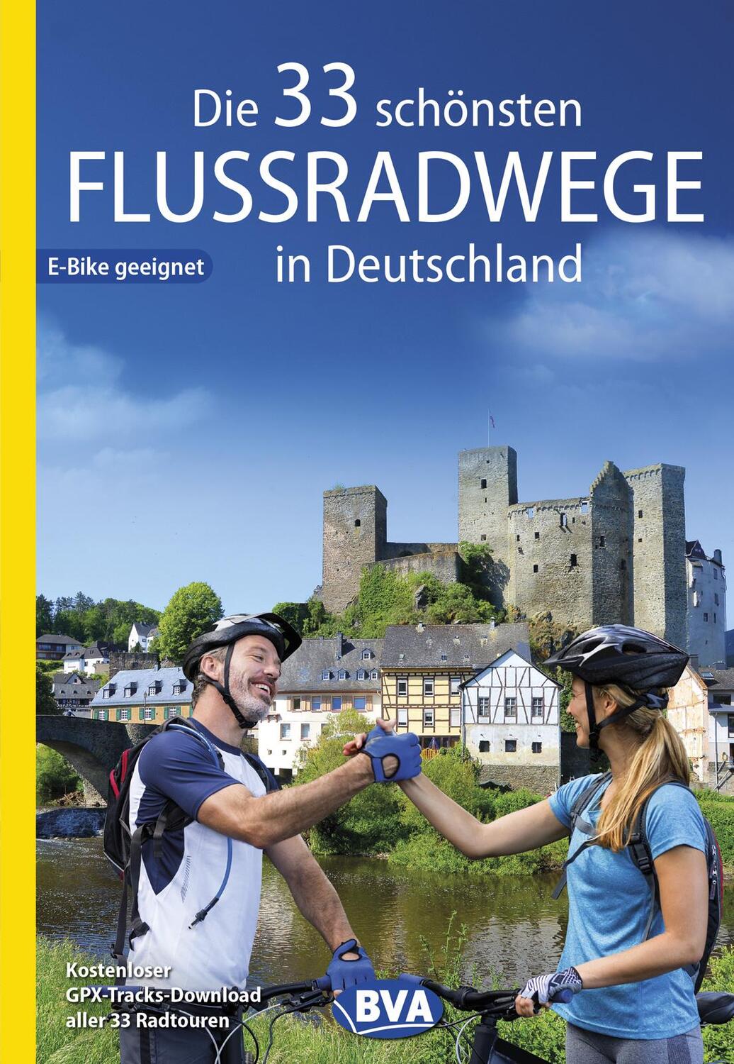 Cover: 9783969901229 | Die 33 schönsten Flussradwege in Deutschland, E-Bike-geeignet, mit...