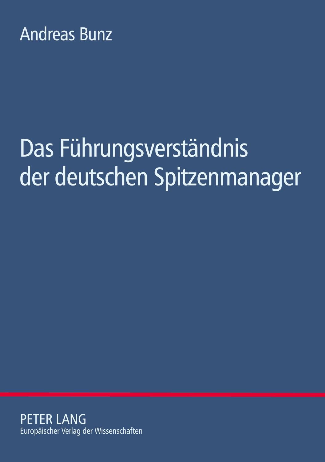 Cover: 9783631544594 | Das Führungsverständnis der deutschen Spitzenmanager | Andreas Bunz