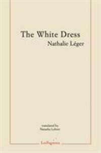 Cover: 9781999331887 | The White Dress | Nathalie Leger | Taschenbuch | Englisch | 2020