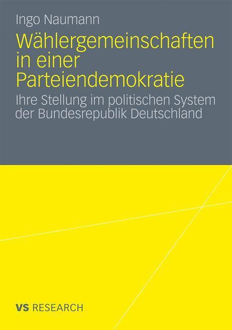 Cover: 9783531184814 | Wählergemeinschaften in einer Parteiendemokratie | Ingo Naumann | Buch