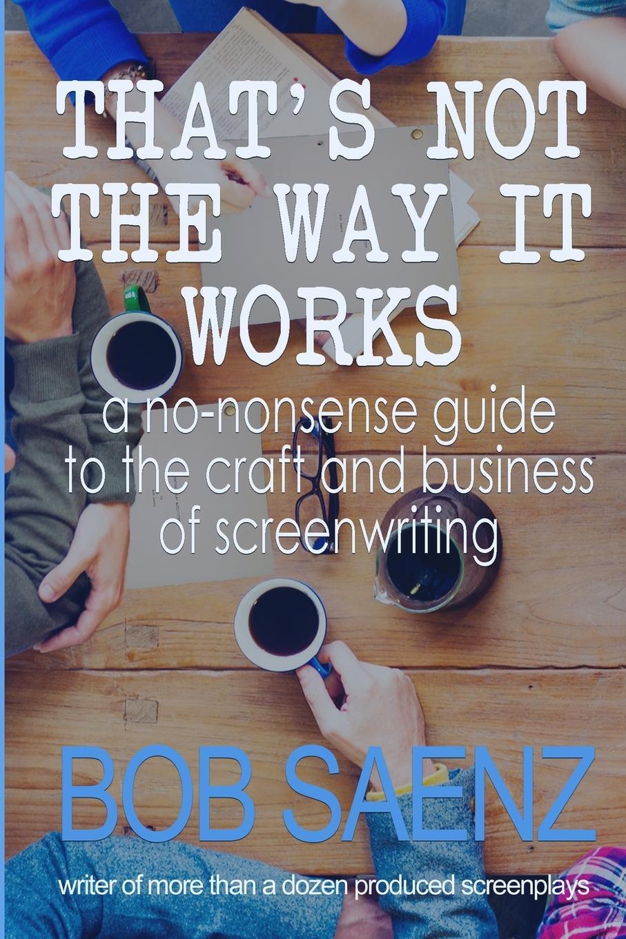 Cover: 9781734347913 | That's Not The Way It Works | Bob Saenz | Taschenbuch | Paperback