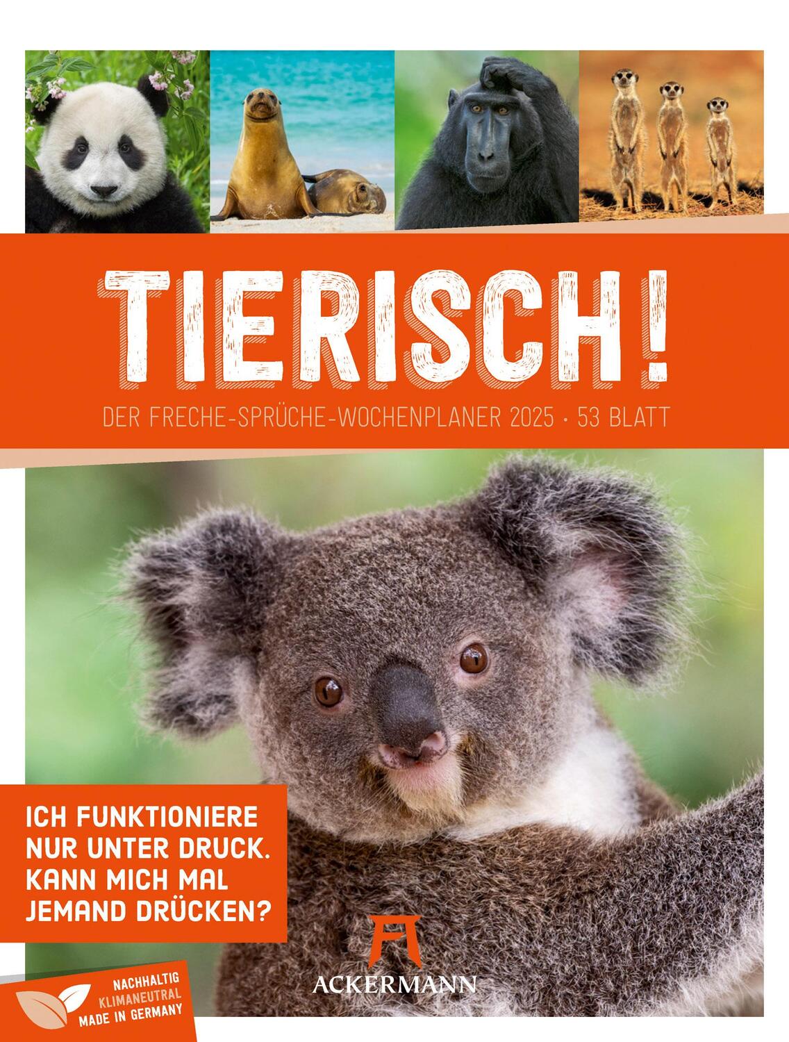 Cover: 9783838425962 | Tierisch! Sprüchekalender - Wochenplaner Kalender 2025 | Kunstverlag