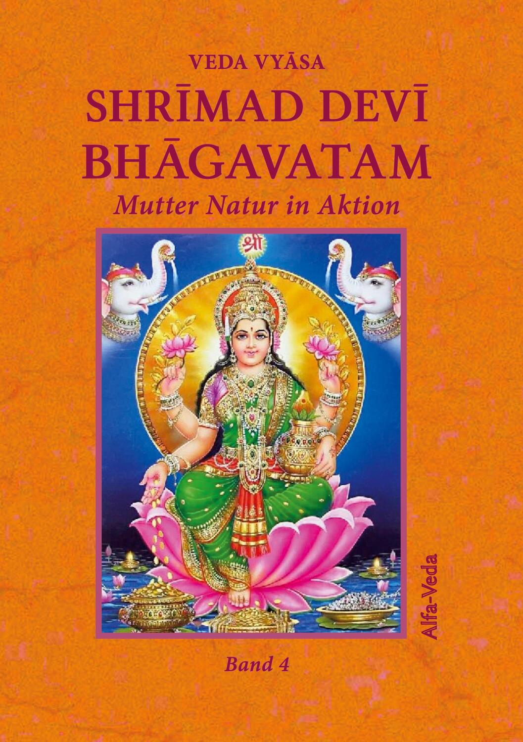 Cover: 9783945004746 | Shrimad Devi Bhagavatam Band 4 | Mutter Natur in Aktion | Veda Vyasa