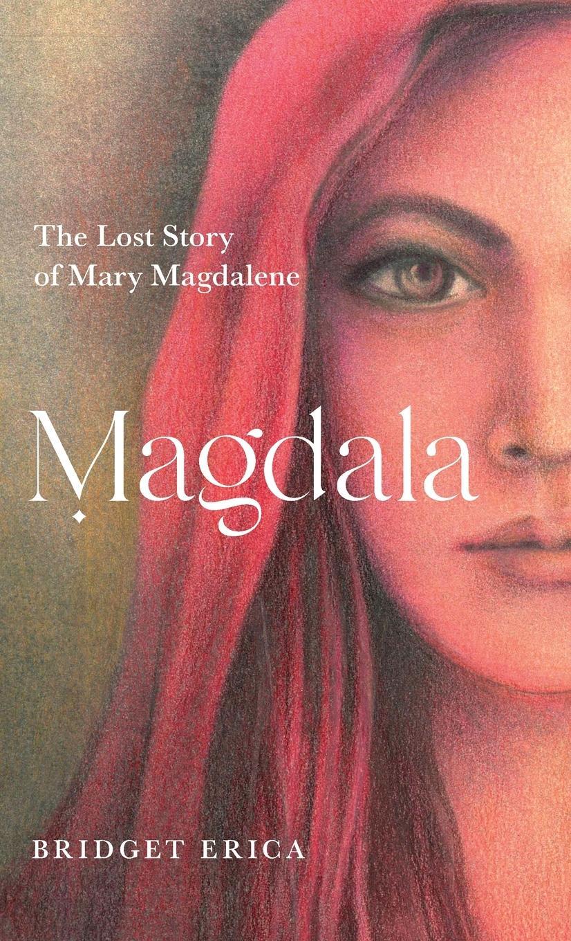 Cover: 9780645476118 | Magdala | The Lost Story of Mary Magdalene | Bridget Erica | Buch