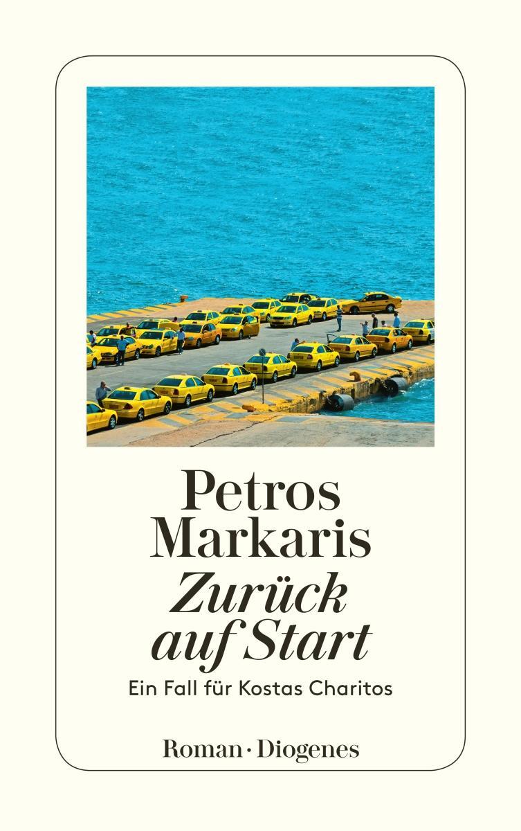 Cover: 9783257243802 | Zurück auf Start | Ein Fall für Kostas Charitos | Petros Markaris