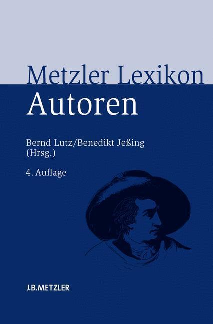 Cover: 9783476023049 | Metzler Lexikon Autoren | Bernd Lutz (u. a.) | Buch | 2010