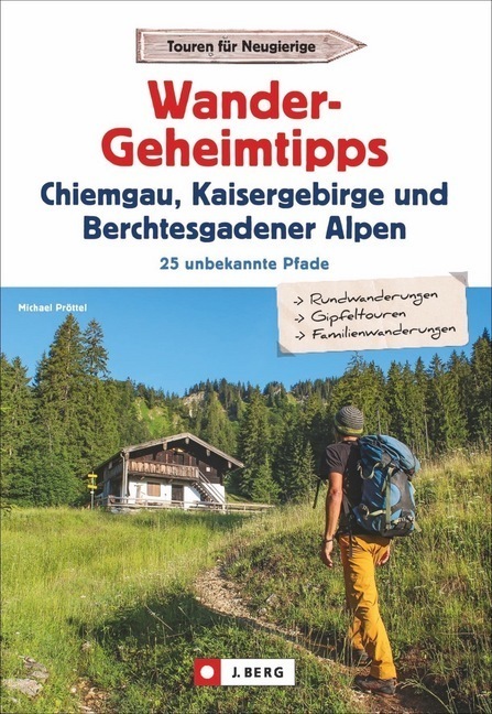 Cover: 9783862466955 | Wandergeheimtipps Chiemgau, Kaisergebirge, Berchtesgadener Alpen
