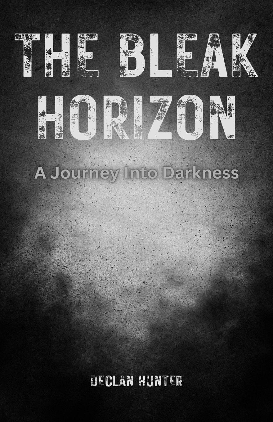 Cover: 9781088220177 | The Bleak Horizon | A Journey Into Darkness | Declan Hunter | Buch