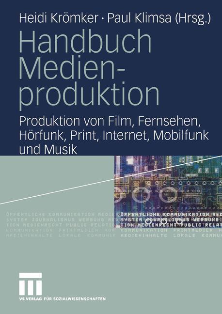 Cover: 9783531140315 | Handbuch Medienproduktion | Heidi Krömker (u. a.) | Taschenbuch