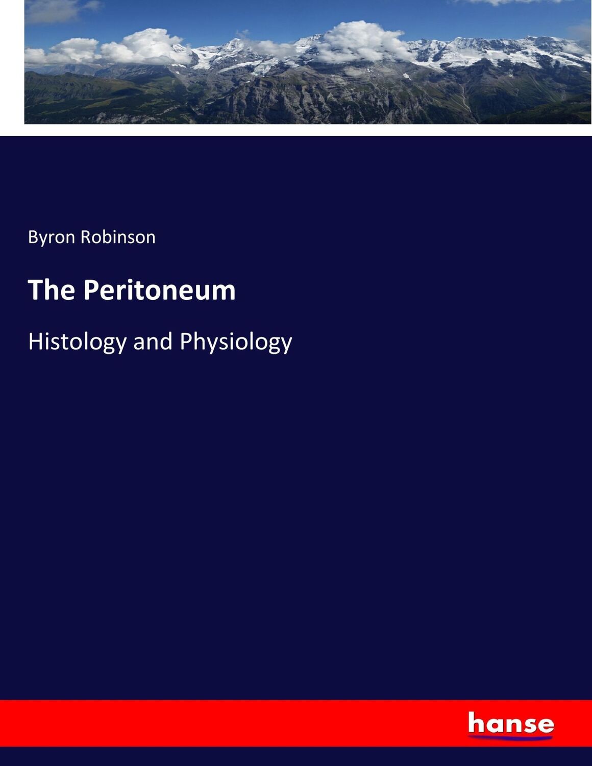 Cover: 9783337396060 | The Peritoneum | Histology and Physiology | Byron Robinson | Buch