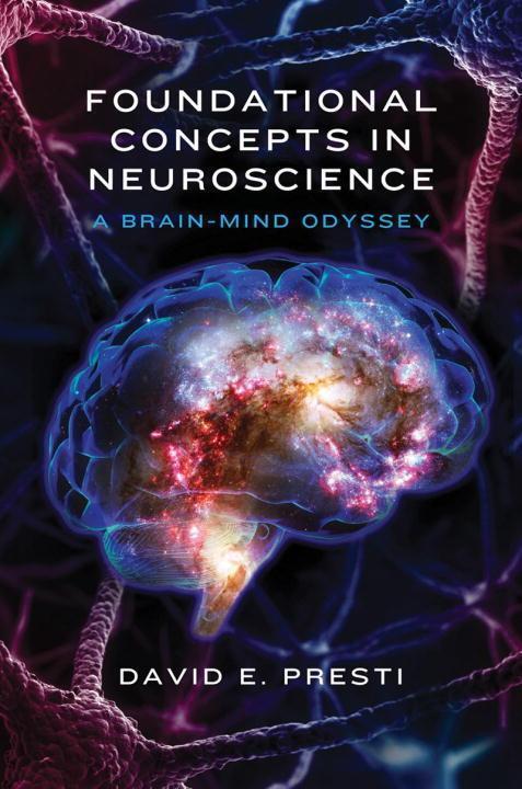 Cover: 9780393709605 | Foundational Concepts in Neuroscience: A Brain-Mind Odyssey | Presti