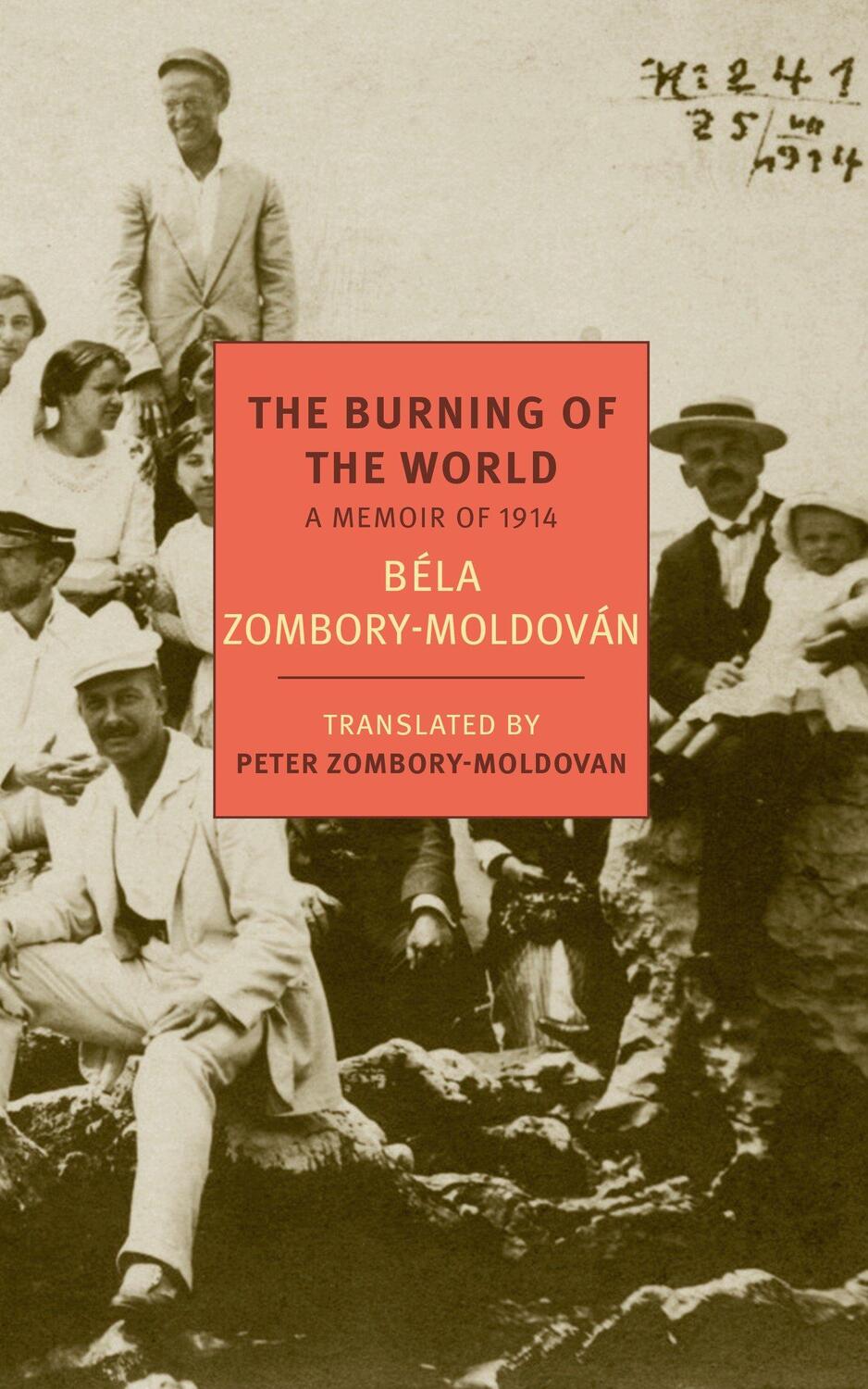 Cover: 9781590178096 | The Burning Of The World | A Memoir of 1914 | Zombory-Moldovan (u. a.)