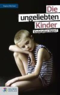Cover: 9783902729033 | Die ungeliebten Kinder | Dagmar Wortham | Goldegg Gesellschaft | 2010