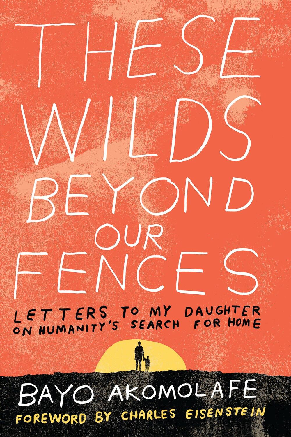 Cover: 9781623171667 | These Wilds Beyond Our Fences | Bayo Akomolafe | Taschenbuch | 2017