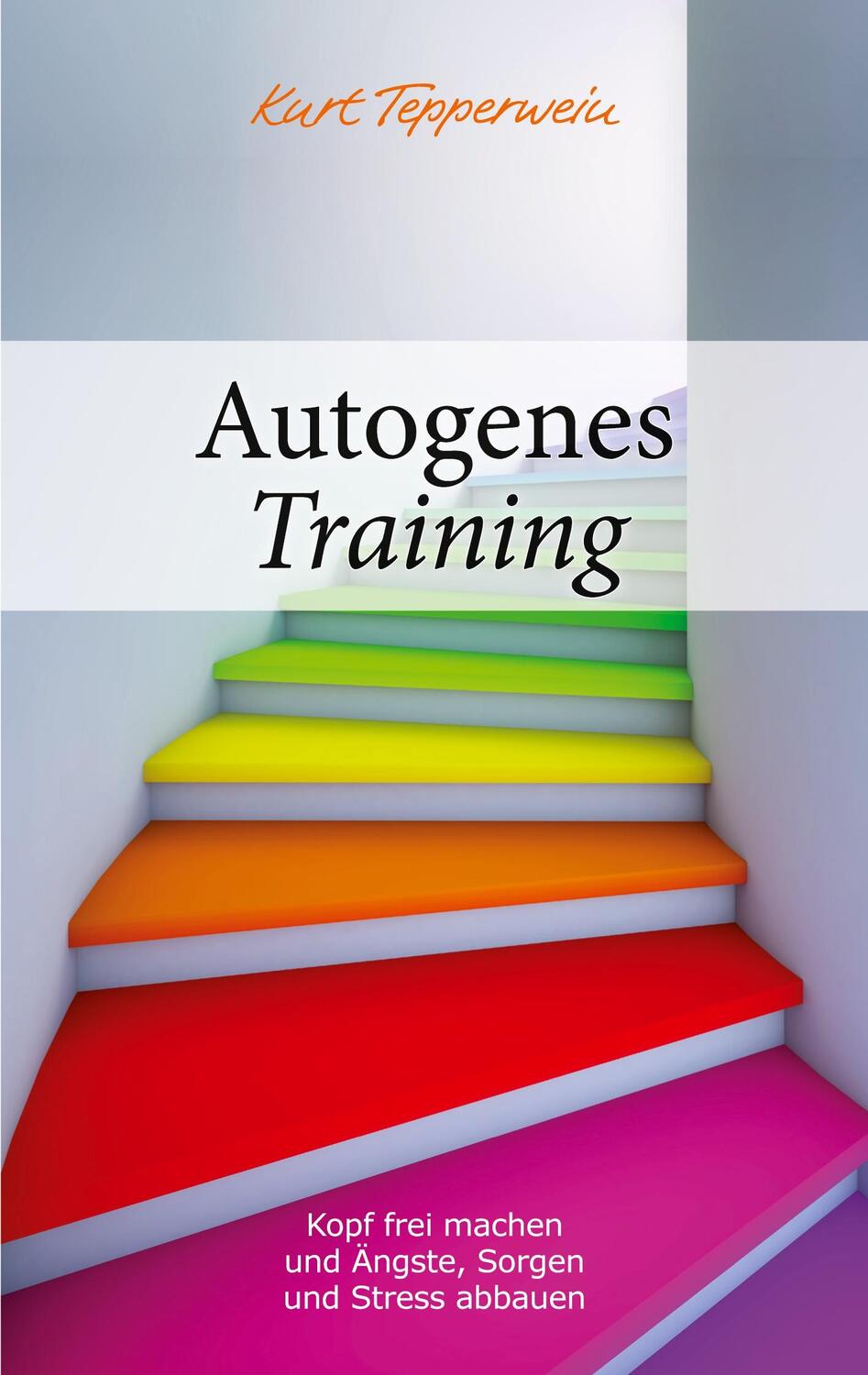 Cover: 9783751920902 | Autogenes Training | Kurt Tepperwein | Taschenbuch | Books on Demand