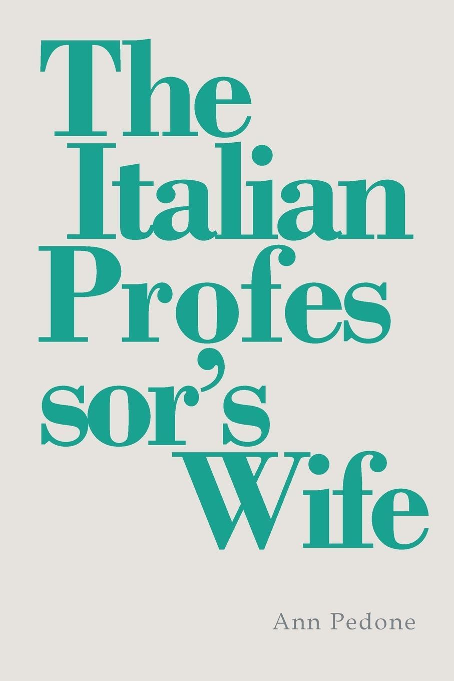 Cover: 9781950413423 | The Italian Professor's Wife | Ann Pedone | Taschenbuch | Paperback