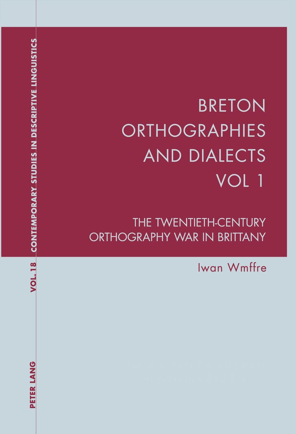 Cover: 9783039113644 | Breton Orthographies and Dialects - Vol. 1 | Iwan Wmffre | Taschenbuch