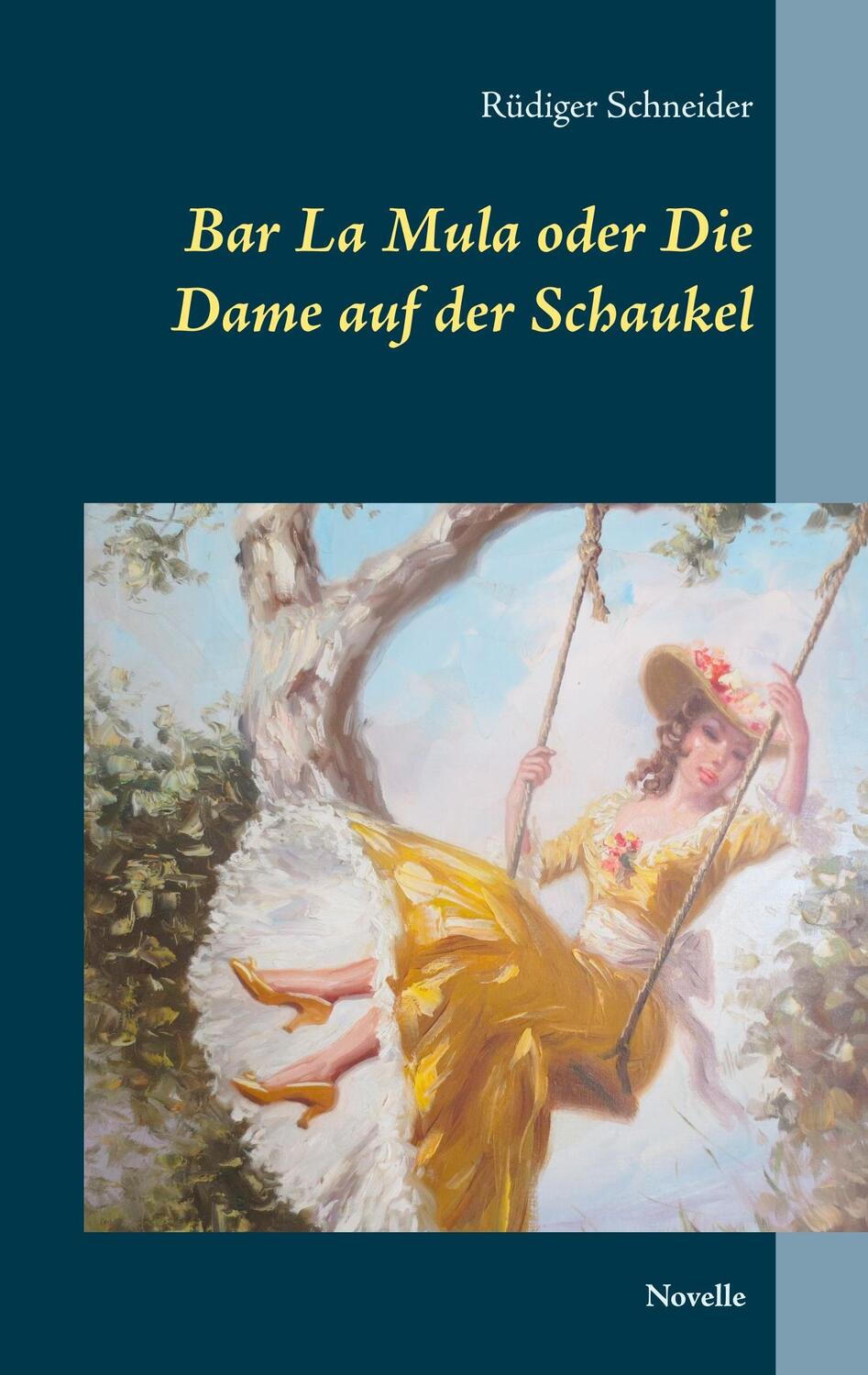 Cover: 9783746047171 | Bar La Mula oder Die Dame auf der Schaukel | Rüdiger Schneider | Buch