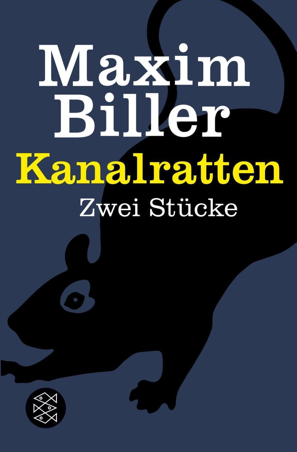 Cover: 9783596190072 | Kanalratten | Zwei Stücke | Maxim Biller | Taschenbuch | 192 S. | 2013