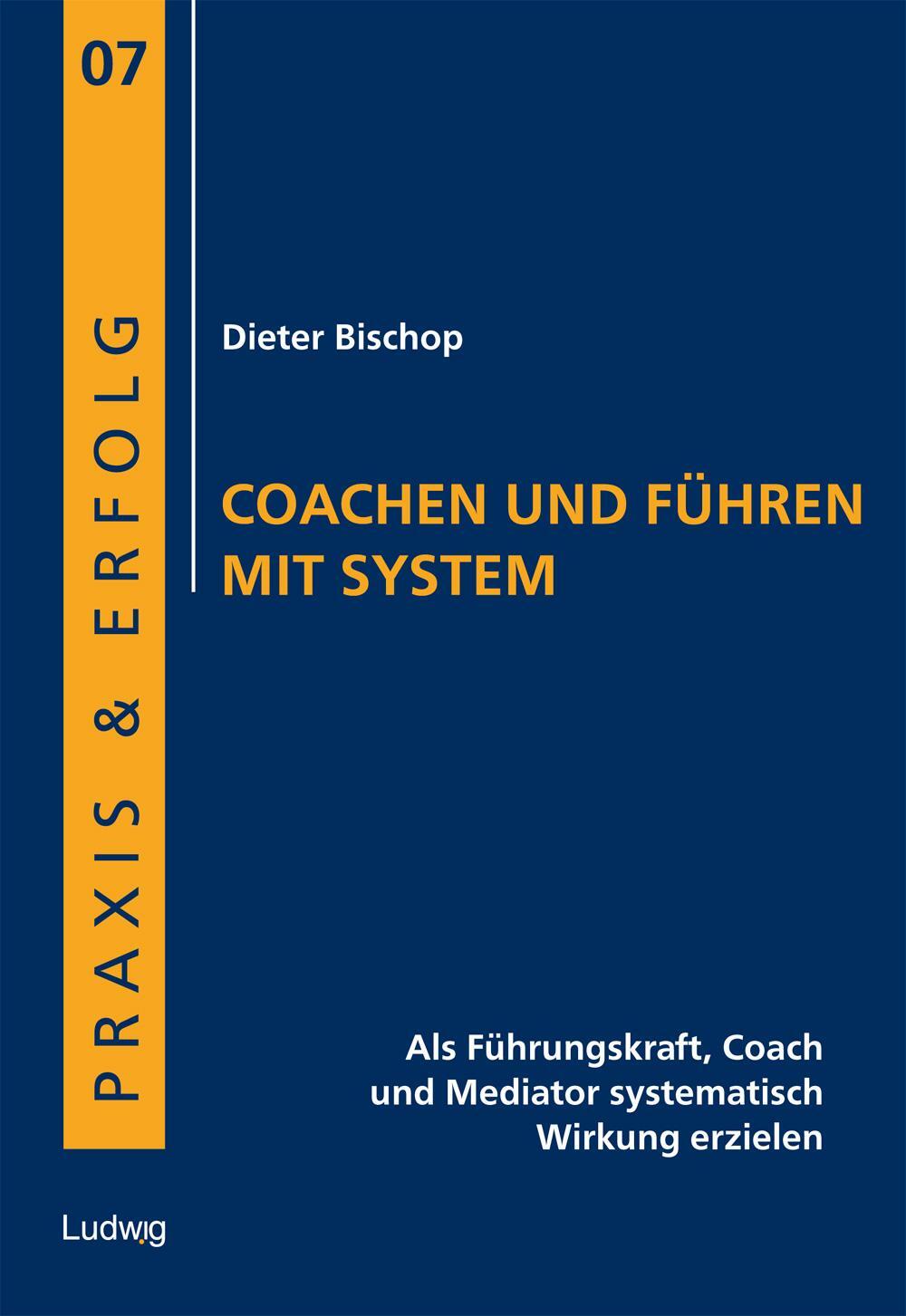 Cover: 9783869350097 | Coachen und Führen mit System | Dieter Bischop | Taschenbuch | Deutsch