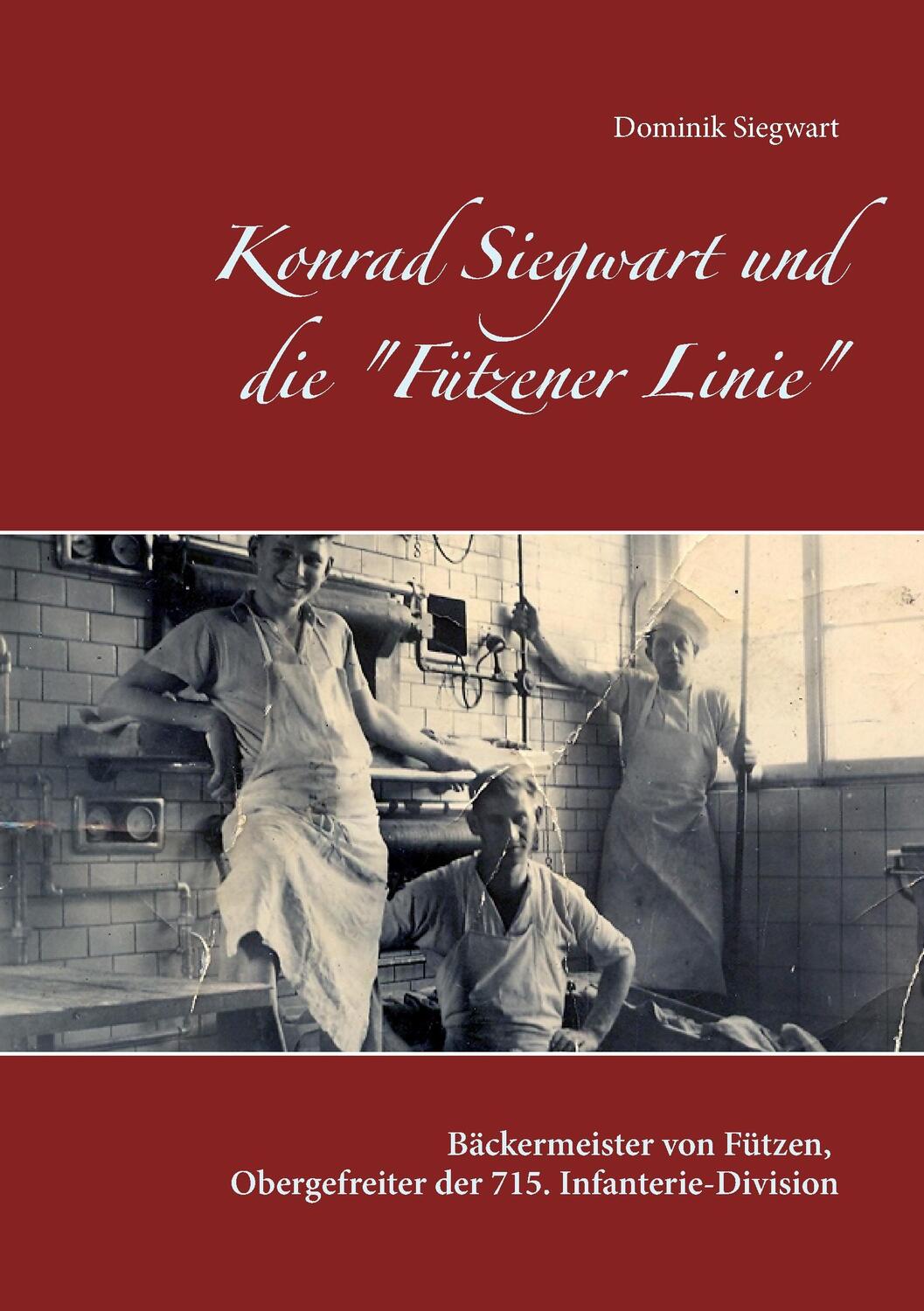 Cover: 9783741238291 | Konrad Siegwart und die "Fützener Linie" | Dominik Siegwart | Buch