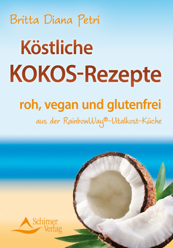 Cover: 9783843450546 | Köstliche Kokos-Rezepte | aus der RainbowWay®- Vitalkost-Küche | Petri