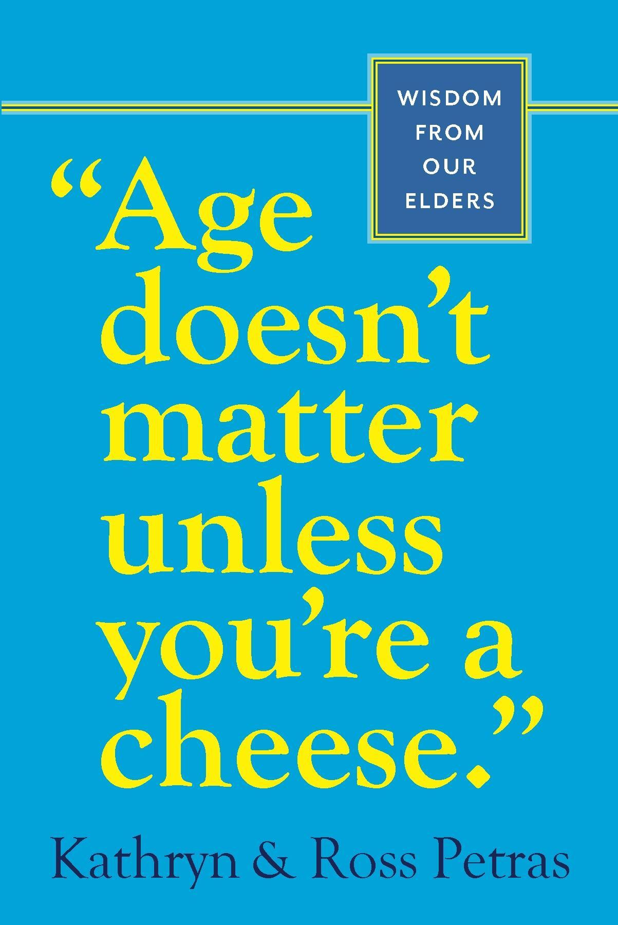 Cover: 9780761125181 | Age Doesn't Matter Unless You're a Cheese | Wisdom from Our Elders