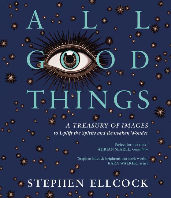 Cover: 9781914613456 | All Good Things | Stephen Ellcock | Taschenbuch | 2023
