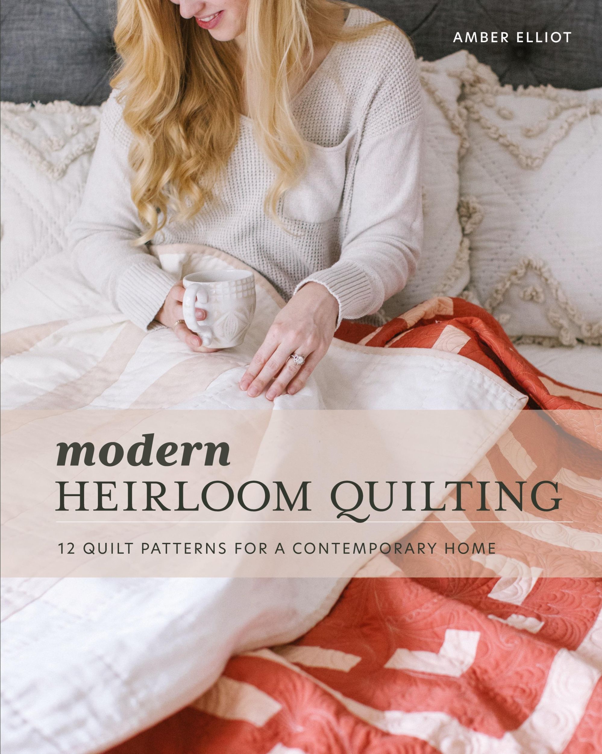 Cover: 9798986950013 | Modern Heirloom Quilting | 12 Quilt Patterns for a Contemporary Home