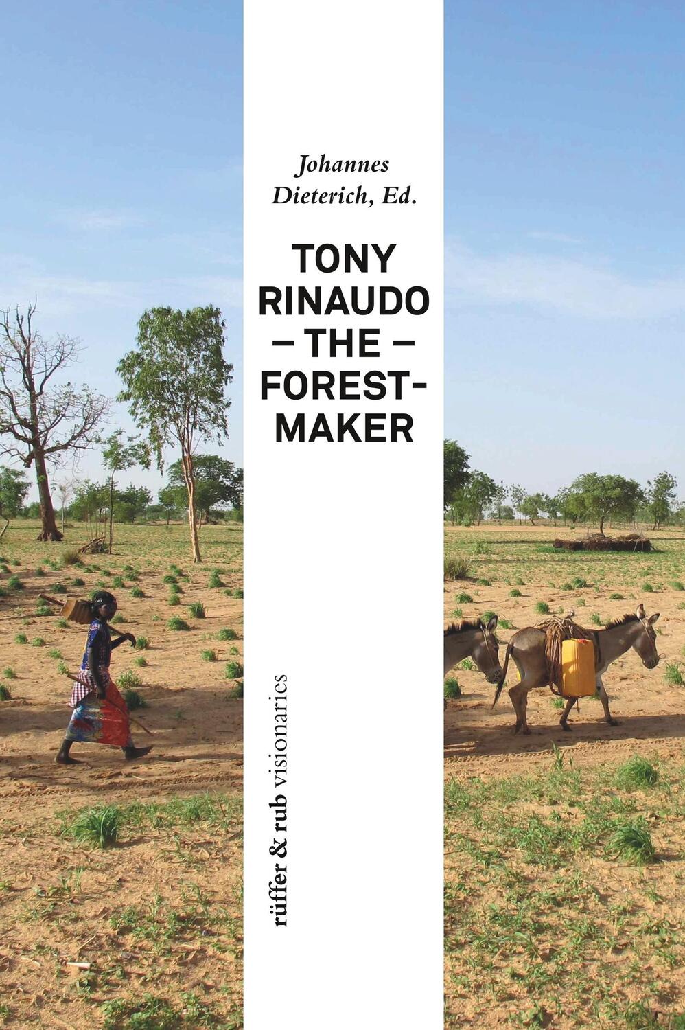 Cover: 9783906304366 | Tony Rinaudo | The Forest-Maker | Johannes Dieterich | Taschenbuch