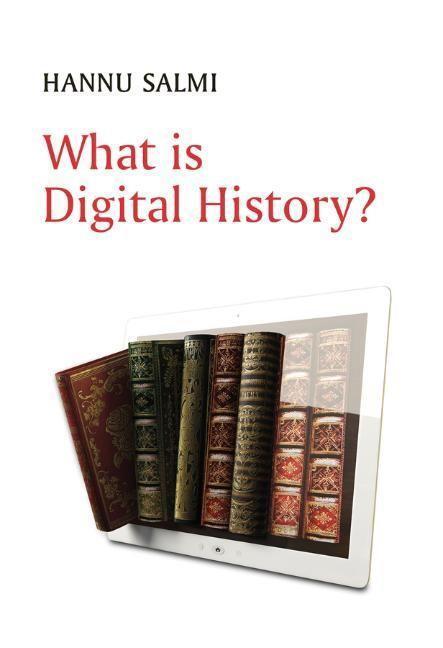 Cover: 9781509537020 | What is Digital History? | Hannu Salmi | Taschenbuch | 156 S. | 2020