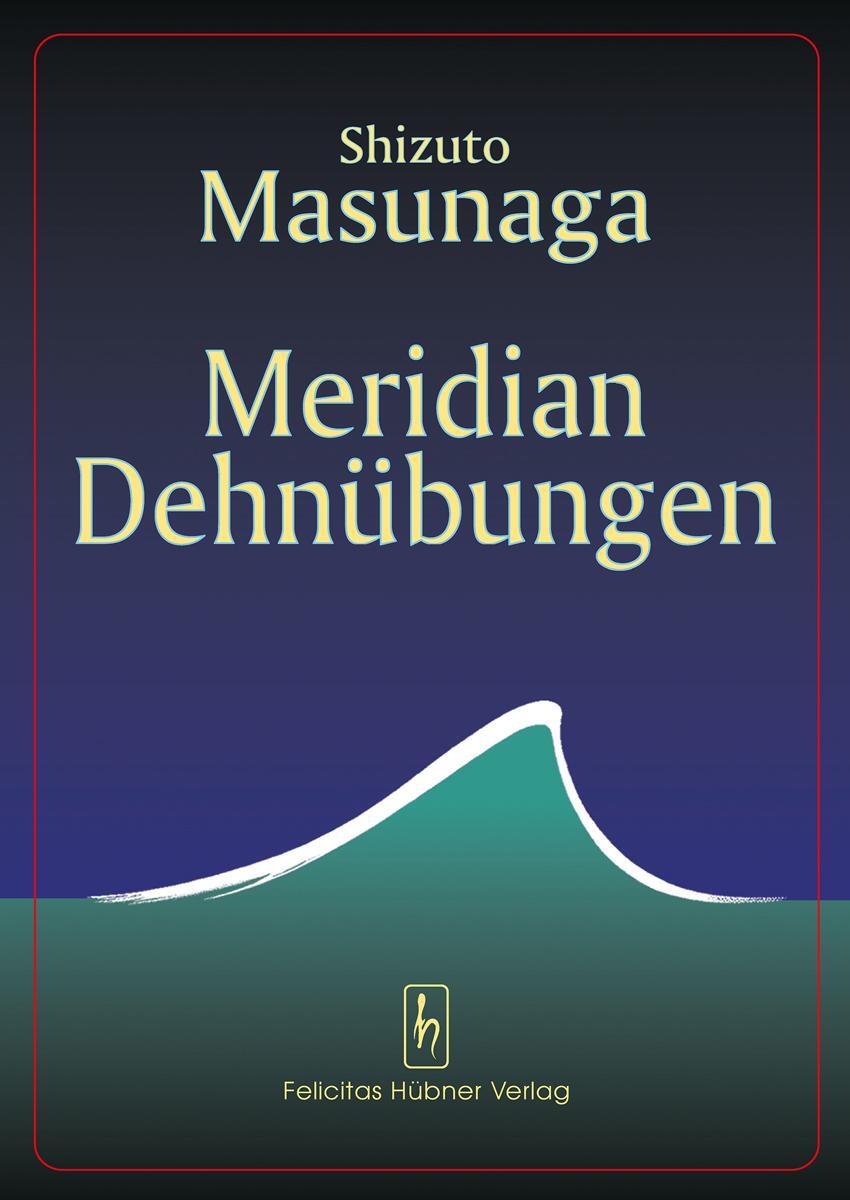 Cover: 9783927359086 | Meridian Dehnübungen | Shizuto Masunaga | Taschenbuch | Deutsch | 2001