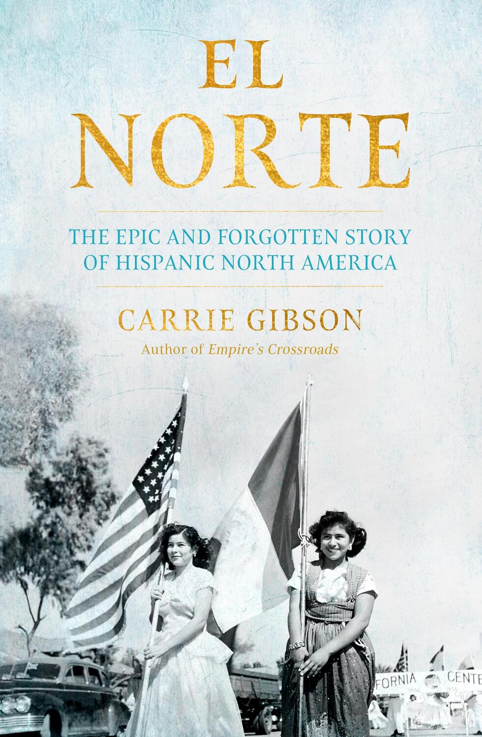 Cover: 9781611856330 | El Norte | The Epic and Forgotten Story of Hispanic North America