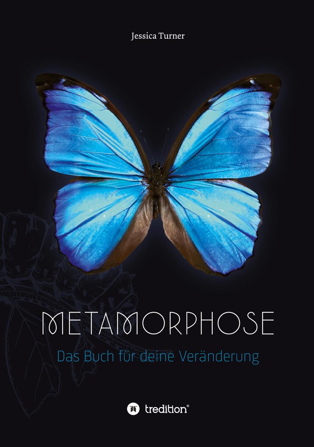 Cover: 9783347103955 | Metamorphose | Das Buch für deine Veränderung | Jessica Turner | Buch