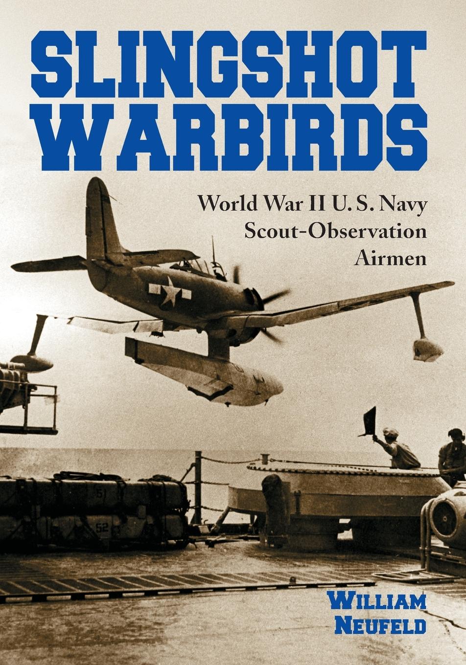 Cover: 9780786407880 | Slingshot Warbirds | World War II U.S. Navy Scout-Observation Airmen