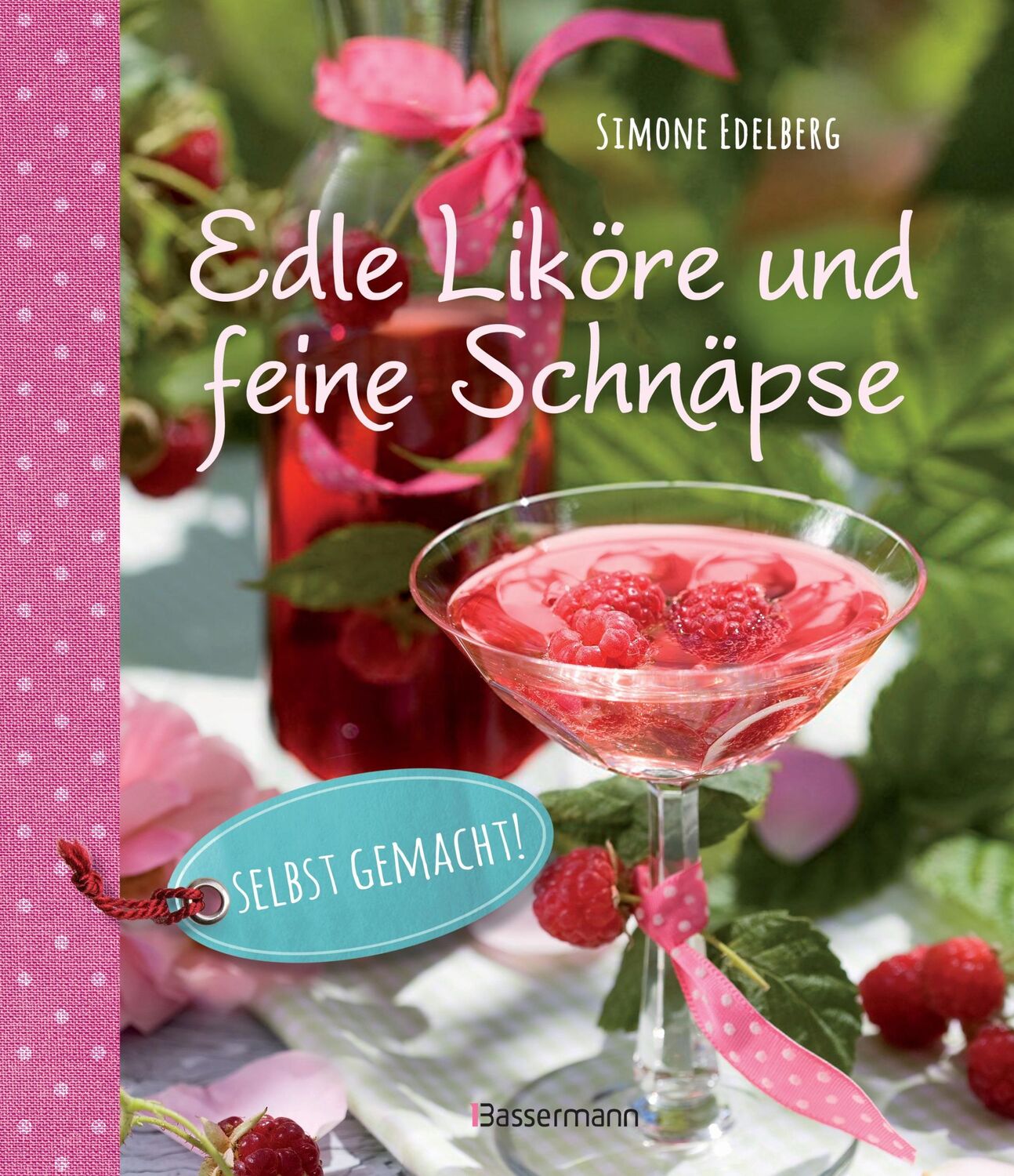 Cover: 9783809435914 | Edle Liköre &amp; feine Schnäpse selbst gemacht! | Simone Edelberg | Buch