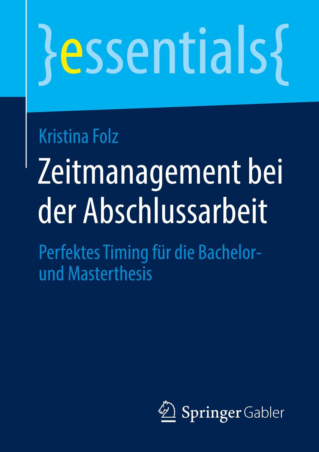 Cover: 9783658289799 | Zeitmanagement bei der Abschlussarbeit | Kristina Folz | Taschenbuch