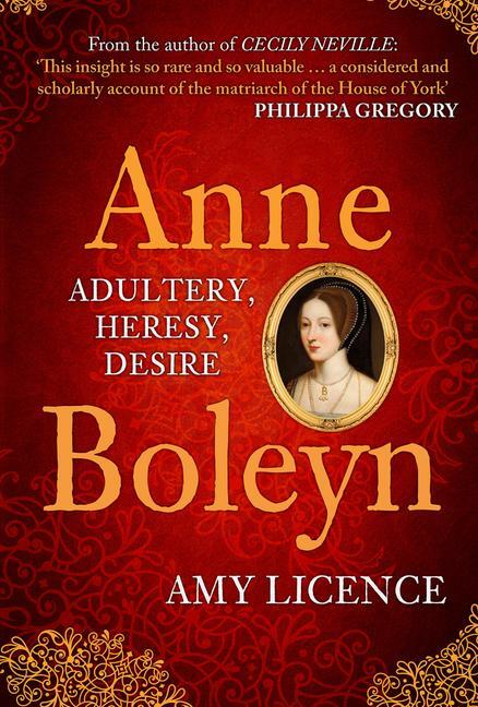 Cover: 9781445677279 | Anne Boleyn | Adultery, Heresy, Desire | Amy Licence | Taschenbuch