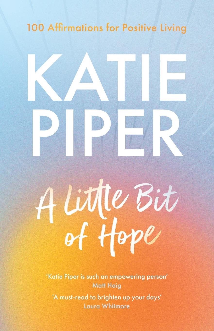 Cover: 9780281087471 | A Little But of Hope | 100 affirmations for positive living | Piper