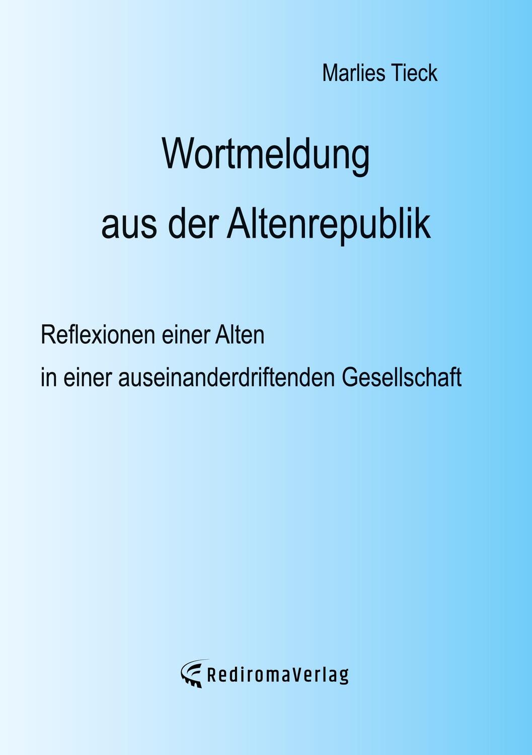 Cover: 9783988852373 | Wortmeldung aus der Altenrepublik | Marlies Tieck | Taschenbuch | 2024