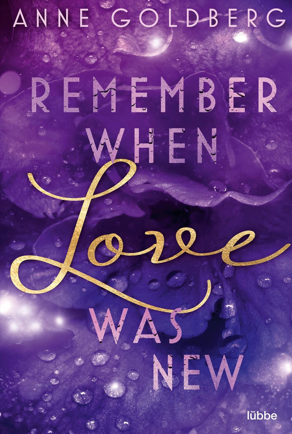 Cover: 9783404188710 | Remember when Love was new | Anne Goldberg | Taschenbuch | 448 S.